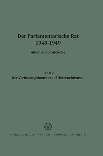 Der Verfassungskonvent auf Herrenchiemsee (Der Parlamentarische Rat 1948-1949)